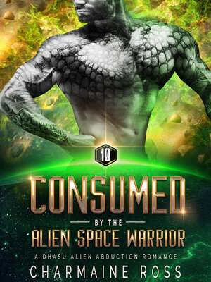 cover image of Consumed by the Alien Space Warrior